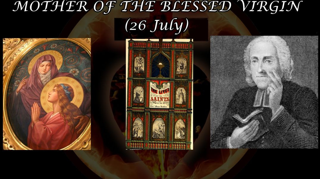 St. Anne, Mother of the Blessed Virgin (26 July): Butler's Lives of the Saints