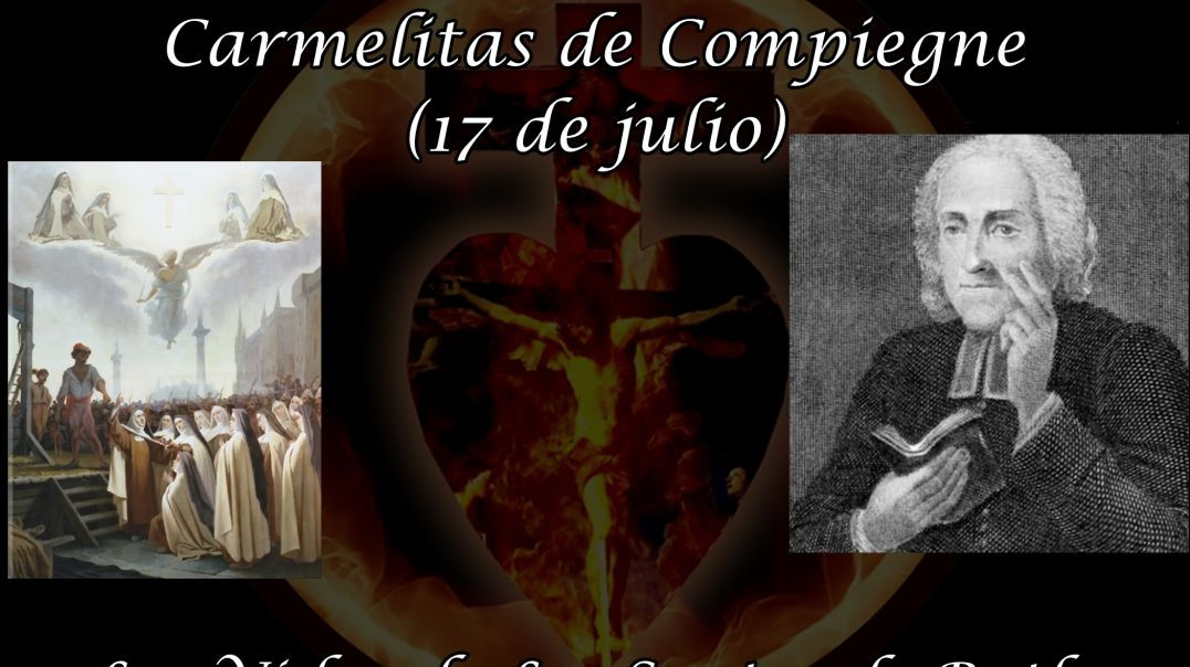 Las Martires Carmelitas de Compiegne (17 de julio) ~ Las Vidas de Los Santos de Butler