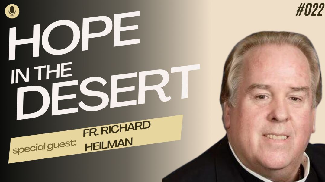 ⁣Hope in the Desert: Fr. Richard Heilman