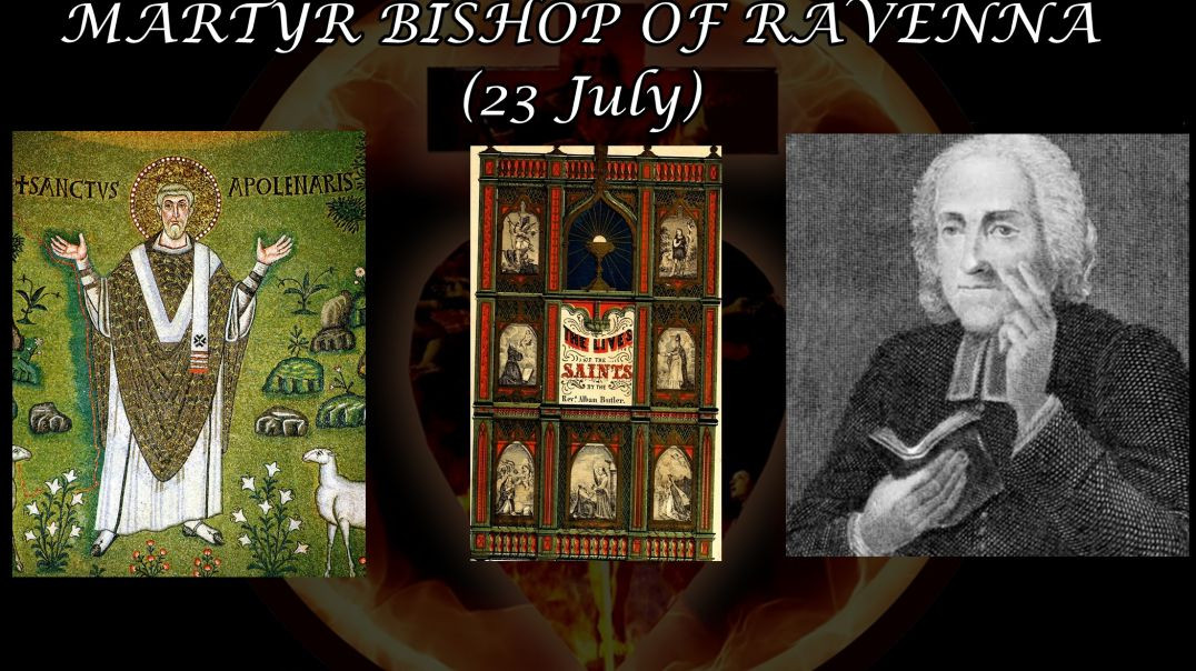 St. Apollinaris, Martyr Bishop of Ravenna (23 July): Butler's Lives of the Saints