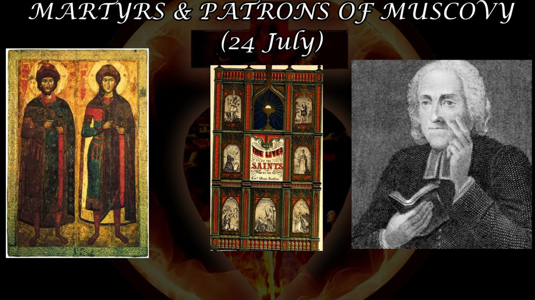⁣Ss. Romanus and David, Martyrs & Patrons of Muscovy (24 July): Butler's Lives of the Saints