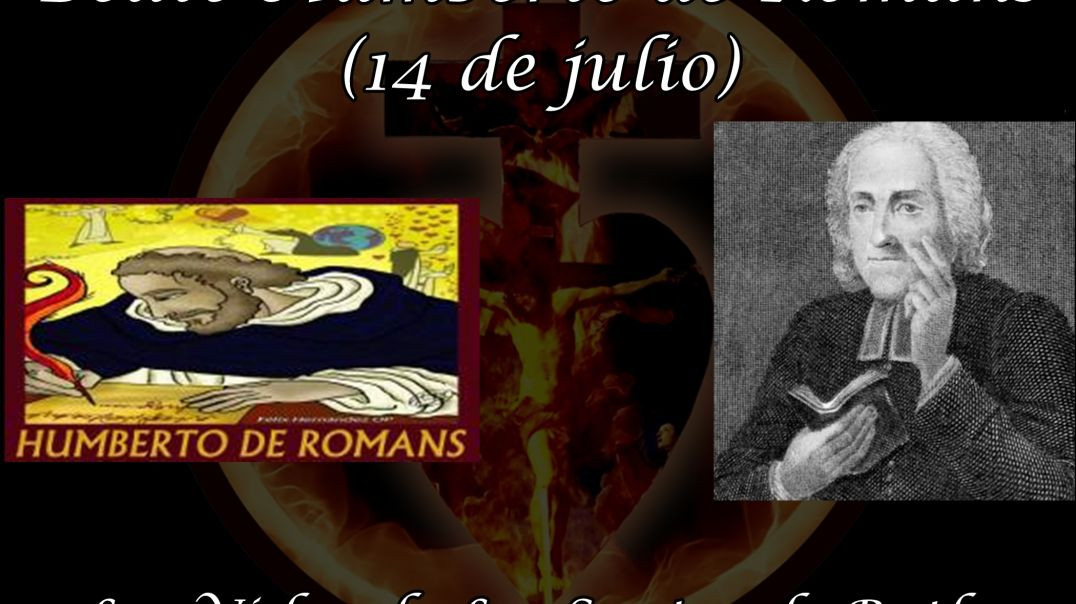 BEATO HUMBERTO DE ROMANS (14 de julio) ~ Las Vidas de Los Santos de Butler