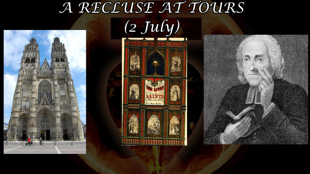 St. Monegondes, A Recluse at Tours (2 July): Butler's Lives of the Saints