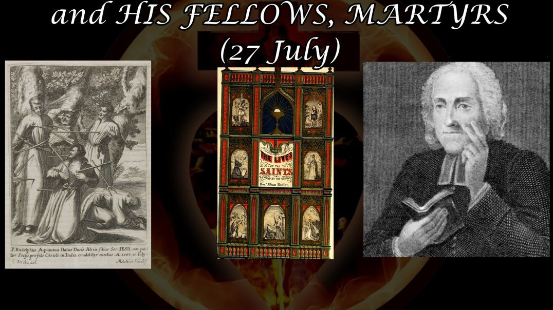 Blessed Rodolfo Aquaviva & his fellows, Martyrs (27 July): Butler's Lives of the Saints