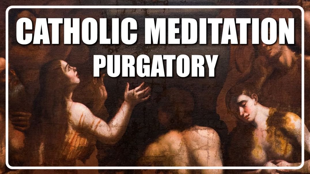 ⁣Guided Catholic Meditation On Purgatory