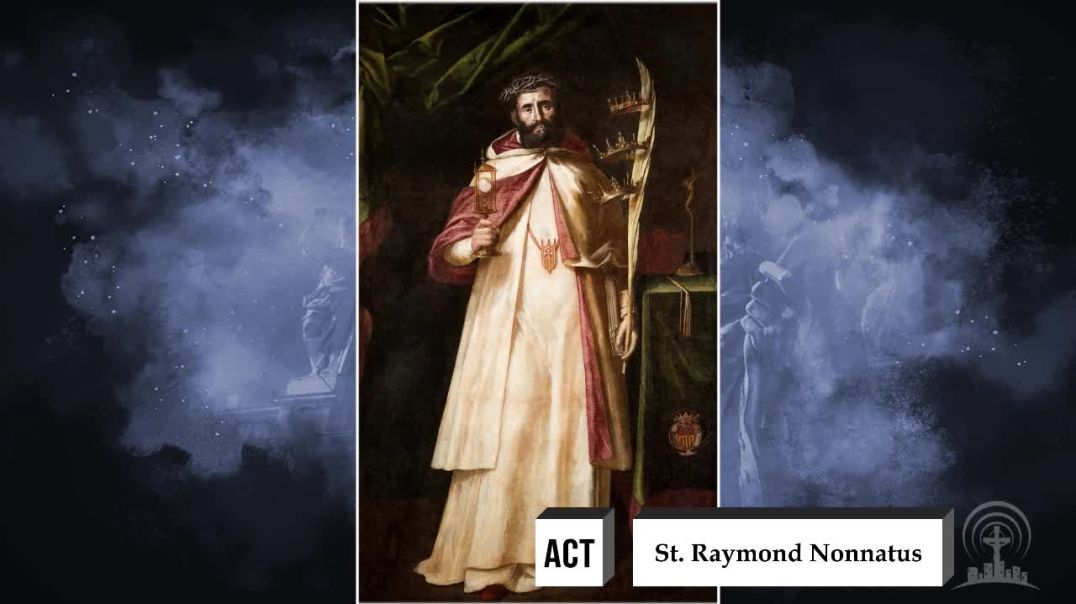 ⁣Saint of the Day | August 31st | St. Raymond Nonnatus
