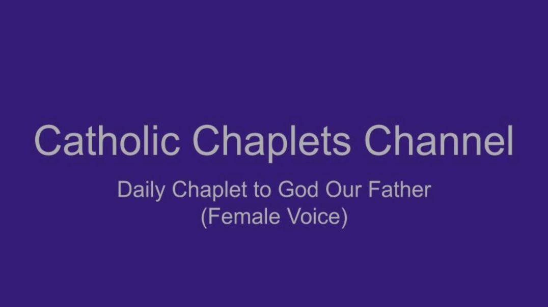 ⁣Daily Chaplet to God our Father (Female Voice)