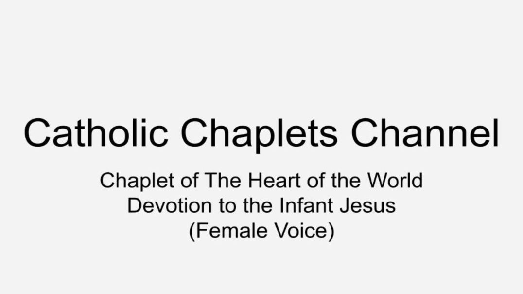 ⁣Chaplet of The Heart of the World Devotion to the Infant Jesus (Female Voice)