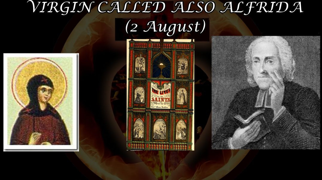 ⁣St. Etheldritha, Virgin, called also Alfrida (2 August): Butler's Lives of the Saints