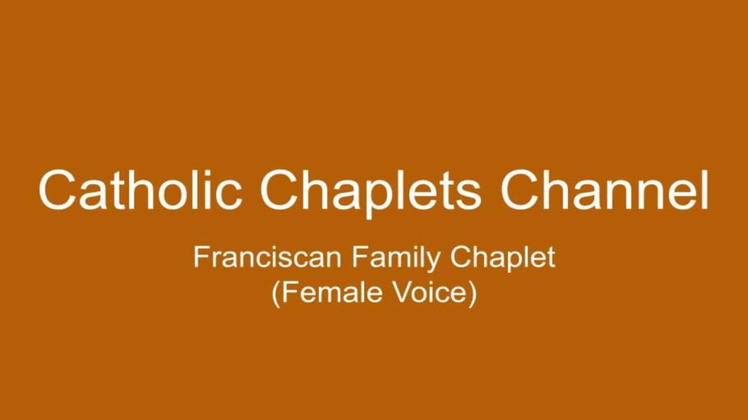 ⁣Franciscan Family Chaplet (Female Voice)