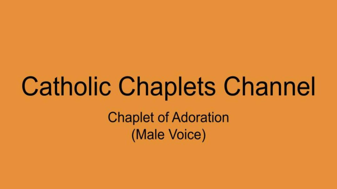 ⁣Chaplet of Adoration (Male Voice)