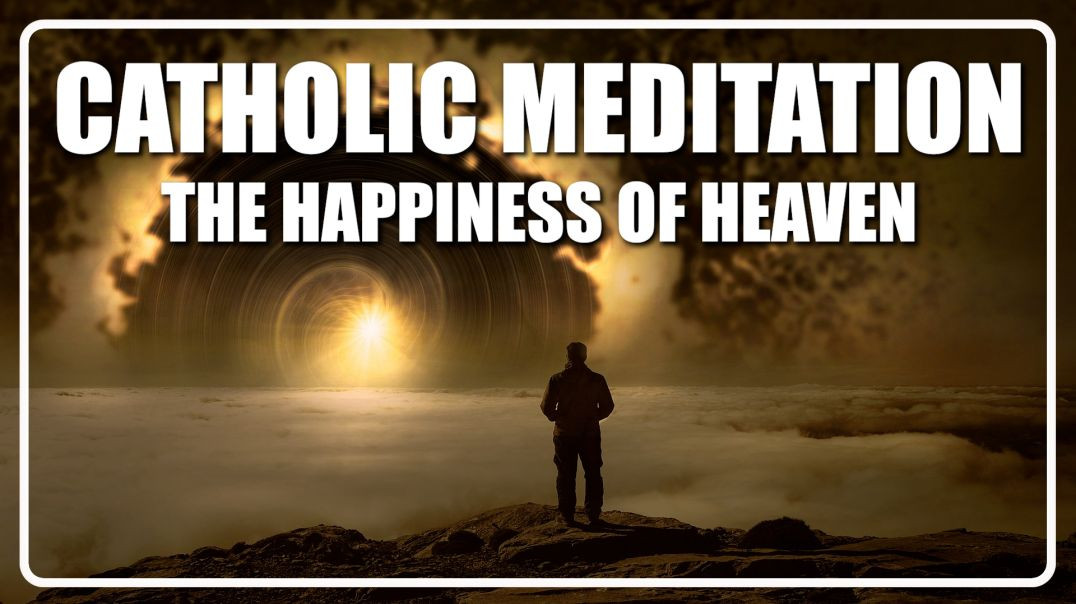 ⁣Guided Catholic Meditation On Heaven