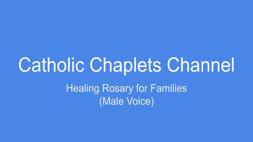 ⁣Healing Rosary for Families (Male Voice)