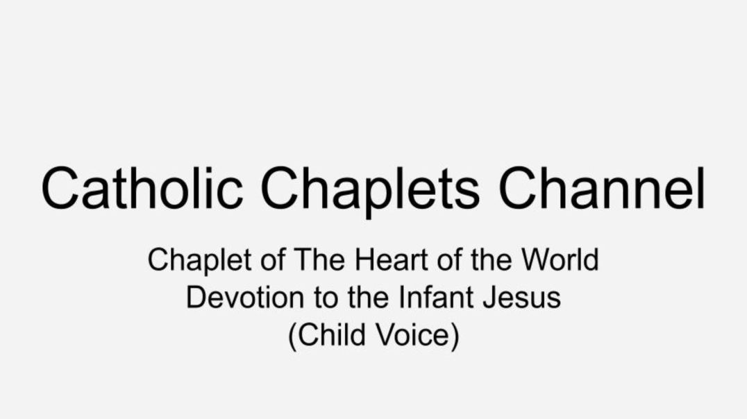 ⁣Chaplet of The Heart of the World Devotion to the Infant Jesus (Child Voice)