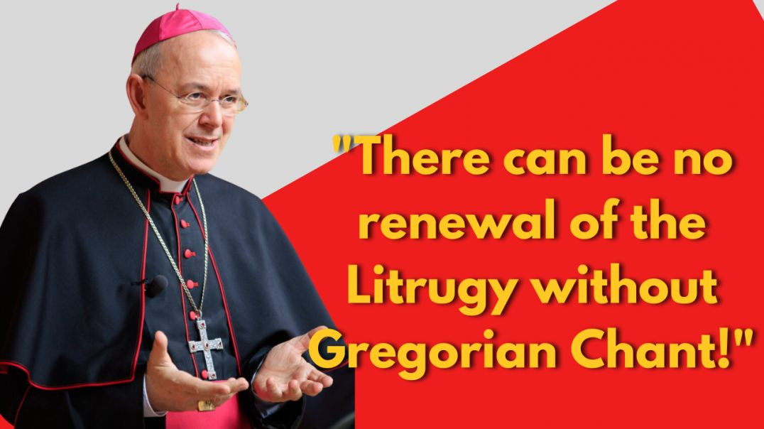 The Importance of Gregorian Chant In the Liturgy~ Bishop Athanasius Schneider