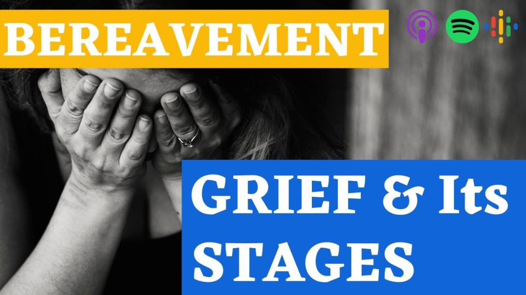 Grief | What is grief and it is stages | Church Bereavement groups | what not to say