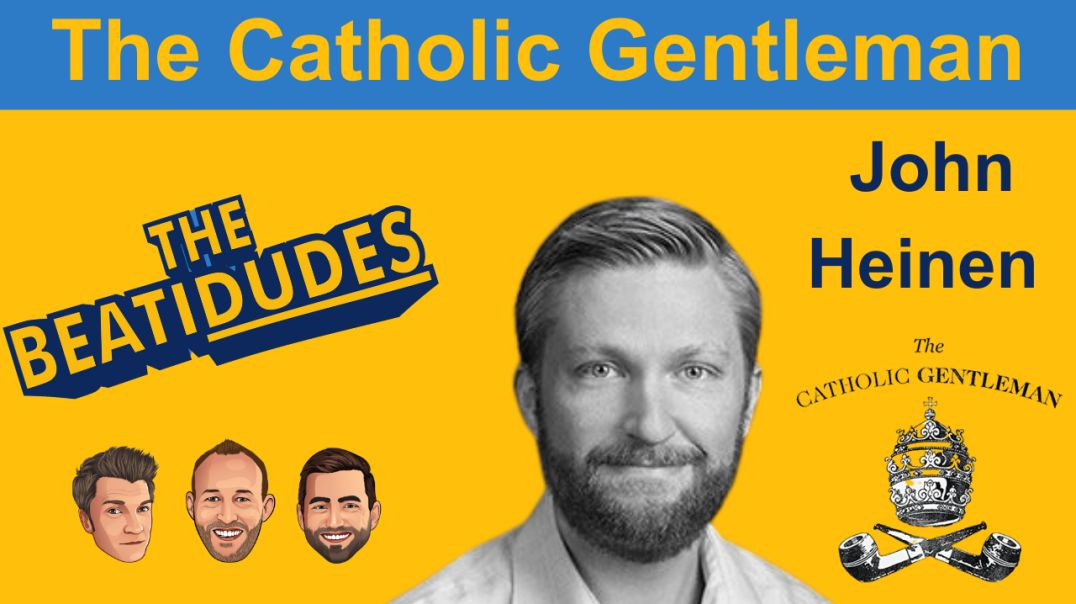 ⁣Get to know THE Catholic Gentleman | John Heinen | Episode #019