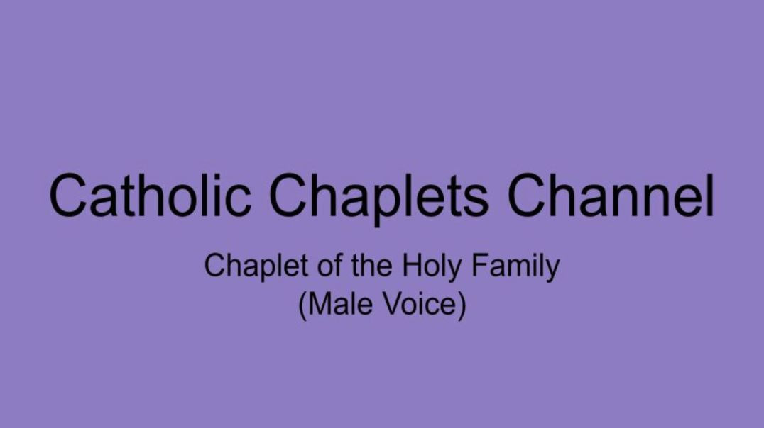 ⁣Chaplet of the Holy Family (Male Voice)
