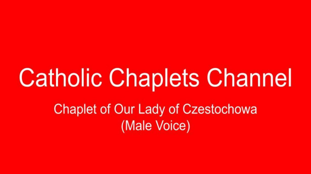 Chaplet of Our Lady of Czestochowa (Male Voice)