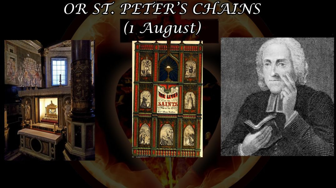 ⁣St. Peter ad Vincula or St. Peter's Chains (1 August): Butler's Lives of the Saints
