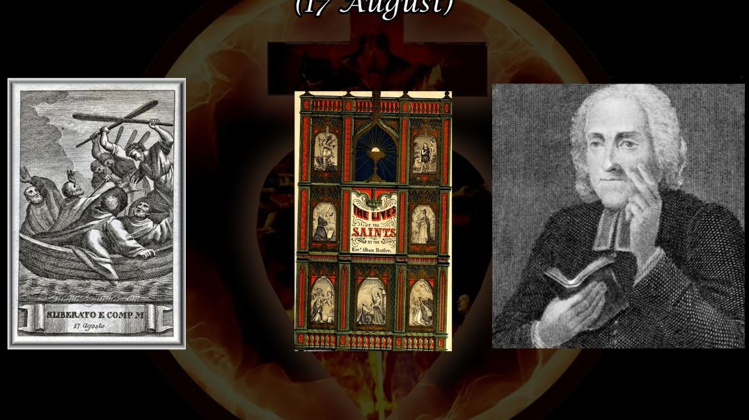 Ss. Liberatus, Abbot and Six Monks (17 August): Butler's Lives of the Saints