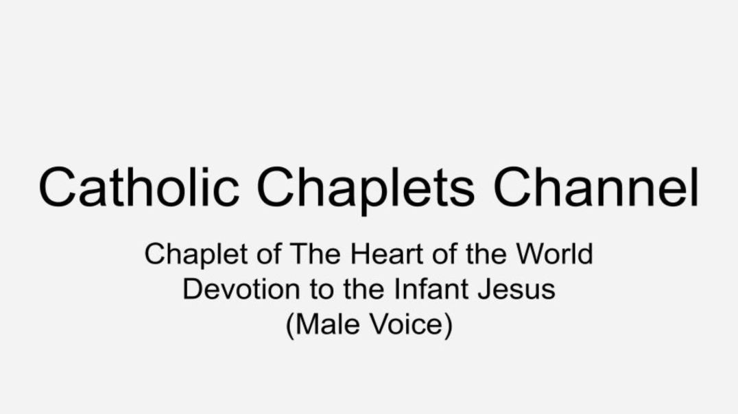 ⁣Chaplet of The Heart of the World Devotion to the Infant Jesus (Male Voice)