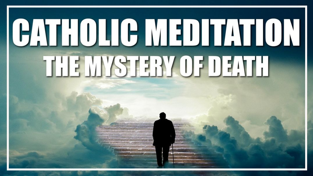 ⁣Guided Catholic Meditation On Death