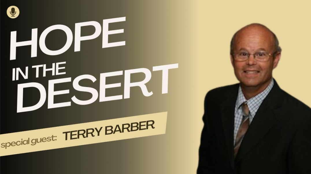 ⁣Hope in the Desert: Terry Barber