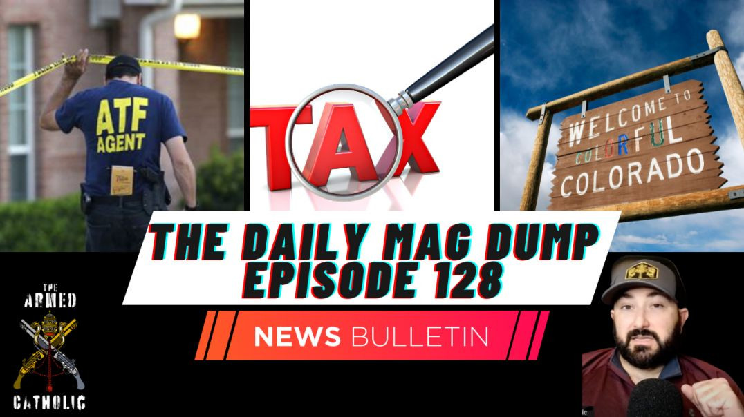 ⁣DMD #128-ATF's Next Tyrannical Move | Dems Want 1,000% Tax | CO Infringement Begins 8.7.23