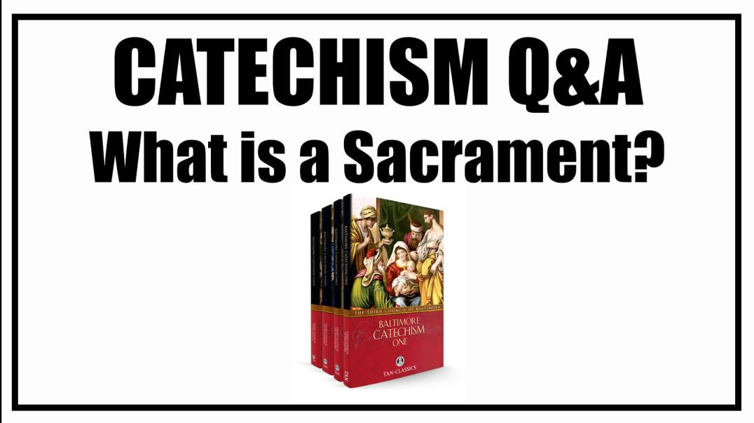 ⁣What is a Sacrament? Lesson 13: Baltimore Catechism Q&A