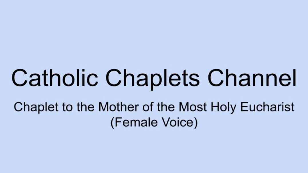 ⁣Chaplet to the Mother of the Most Holy Eucharist (Female Voice)