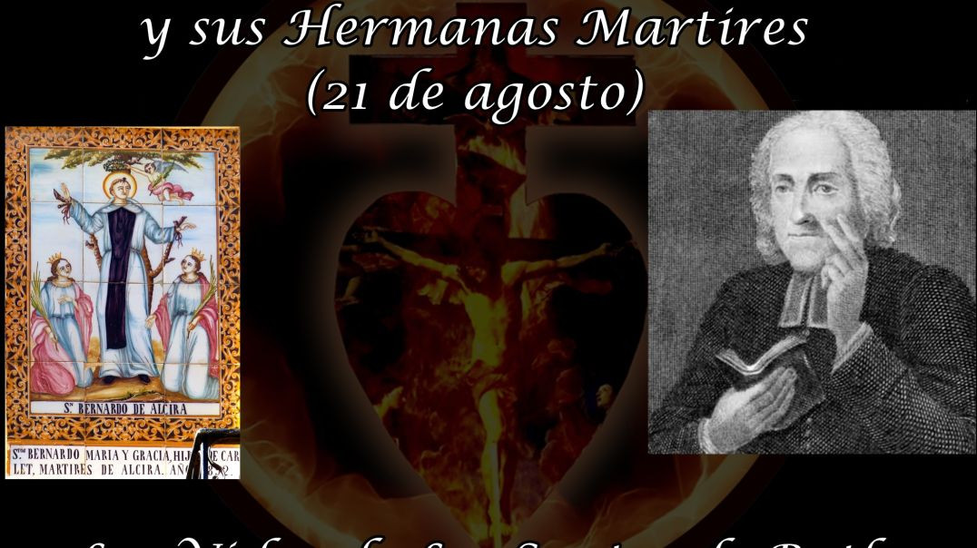 San Bernardo de Alcira y sus Hermanas Martires (21 de agosto) ~ Las Vidas de Los Santos de Butler