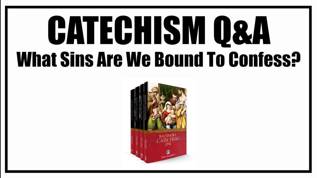 ⁣What Sins Must We Confess? Lesson 19: Baltimore Catechism Q&A