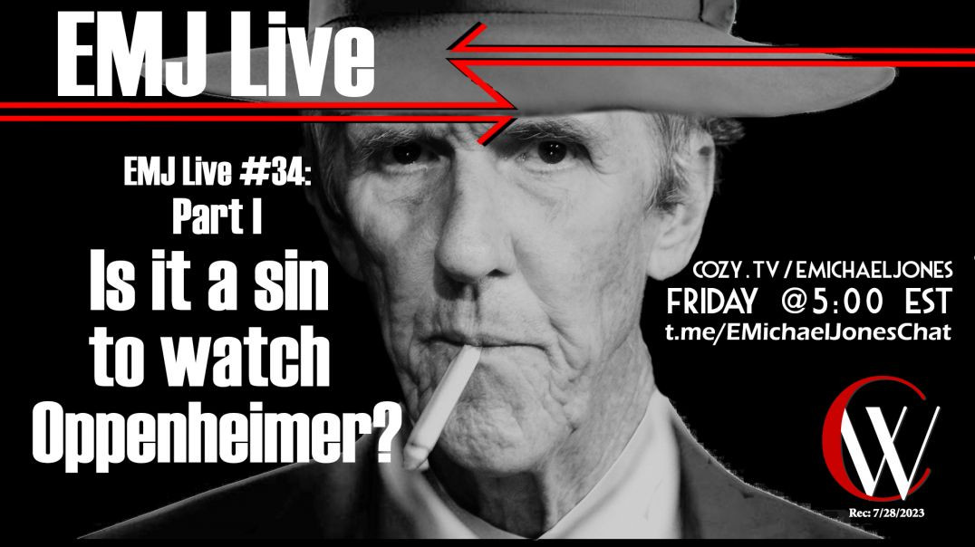 EMJ Live #34: Oppenheimer Part I - Is it a sin to Watch Oppenheimer?