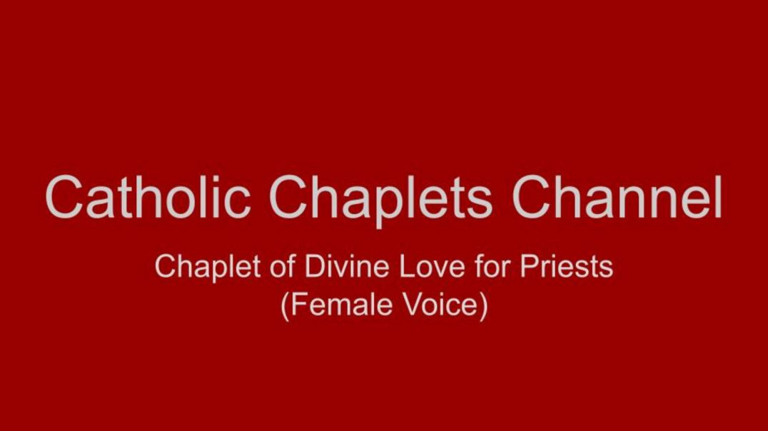 ⁣Chaplet of Divine Love for Priests (Female Voice)