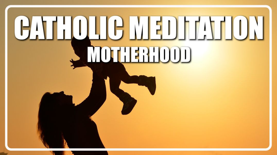 ⁣Guided Catholic Meditation on Motherhood