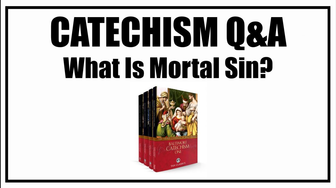 ⁣What Is Mortal Sin? Lesson 6: Baltimore Catechism Q&A