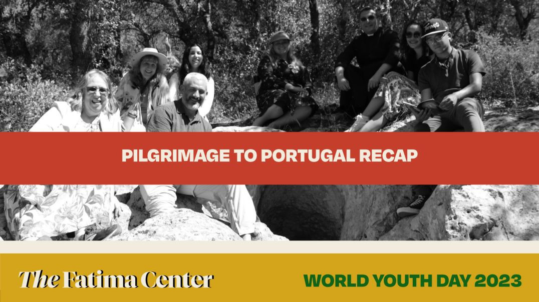 PILGRIMAGE TO PORTUGAL RECAP | WYD 2023