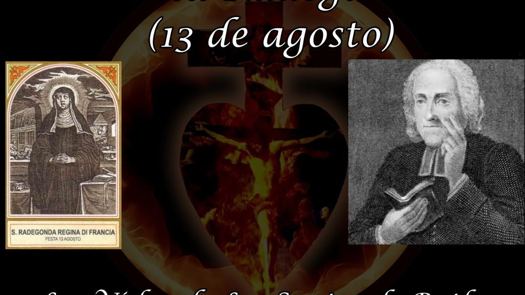 Santa Radeguneis (13 de agosto) ~ Las Vidas de Los Santos de Butler