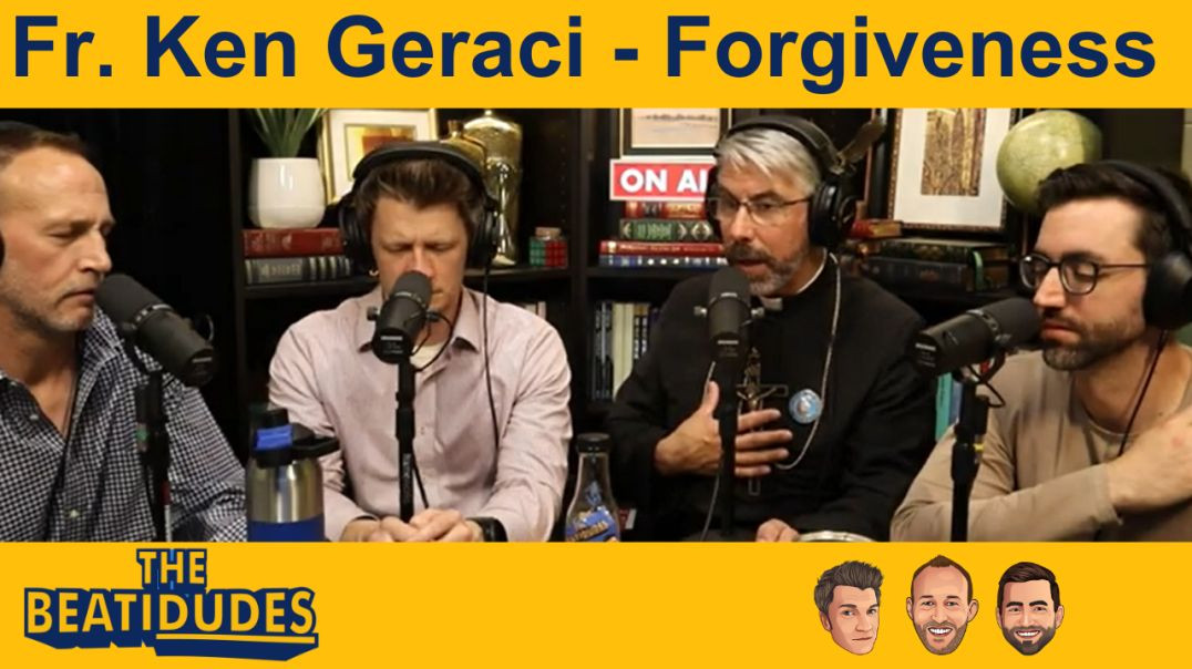 Deep FORGIVENESS Prayer | Fr. Ken Geraci, Fathers of Mercy | Episode #014