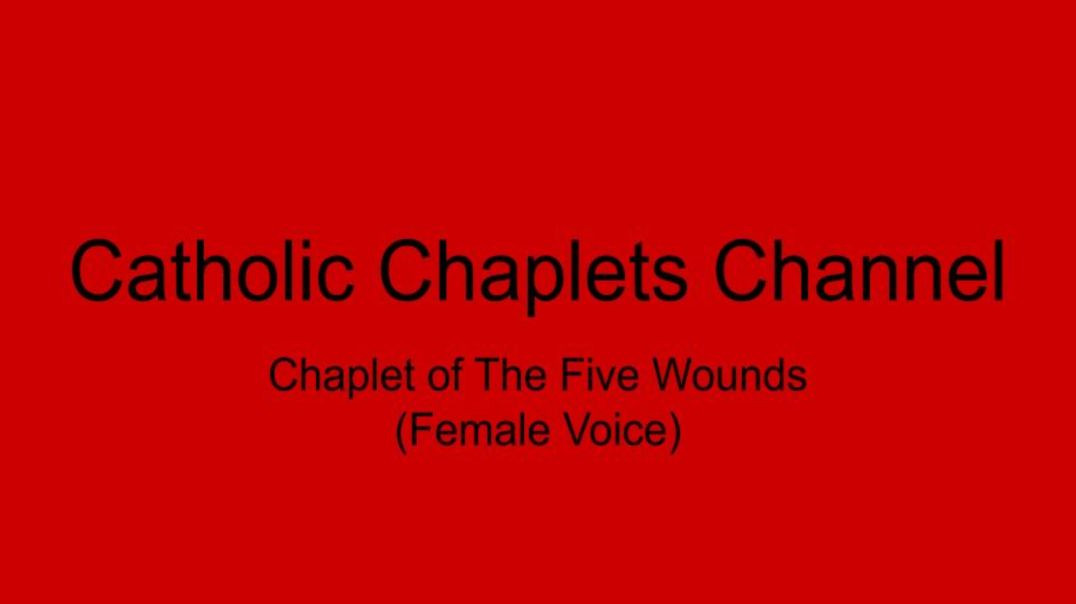 Chaplet of the Five Wounds (Female Voice)