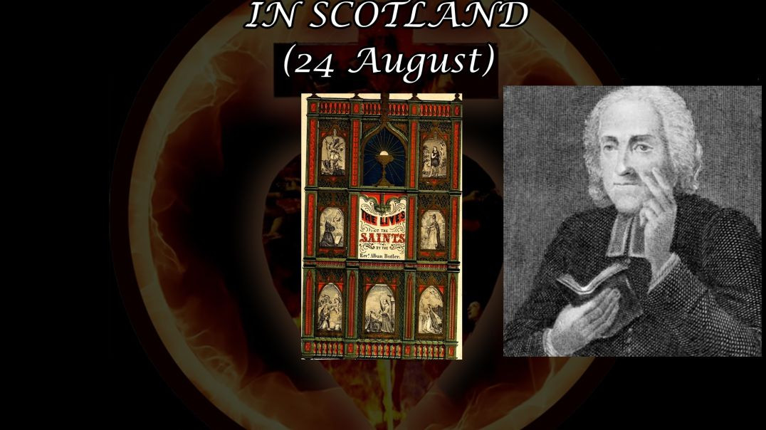 ⁣St. Irchard or Erthad, Bishop in Scotland (24 August): Butler's Lives of the Saints
