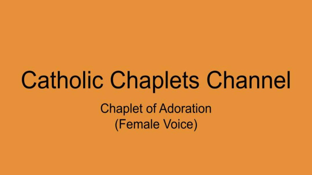 ⁣Chaplet of Adoration (Female Voice)