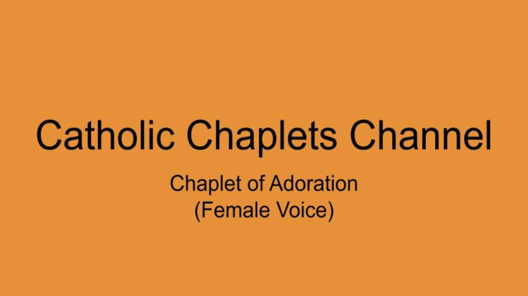 Chaplet of Adoration (Female Voice)