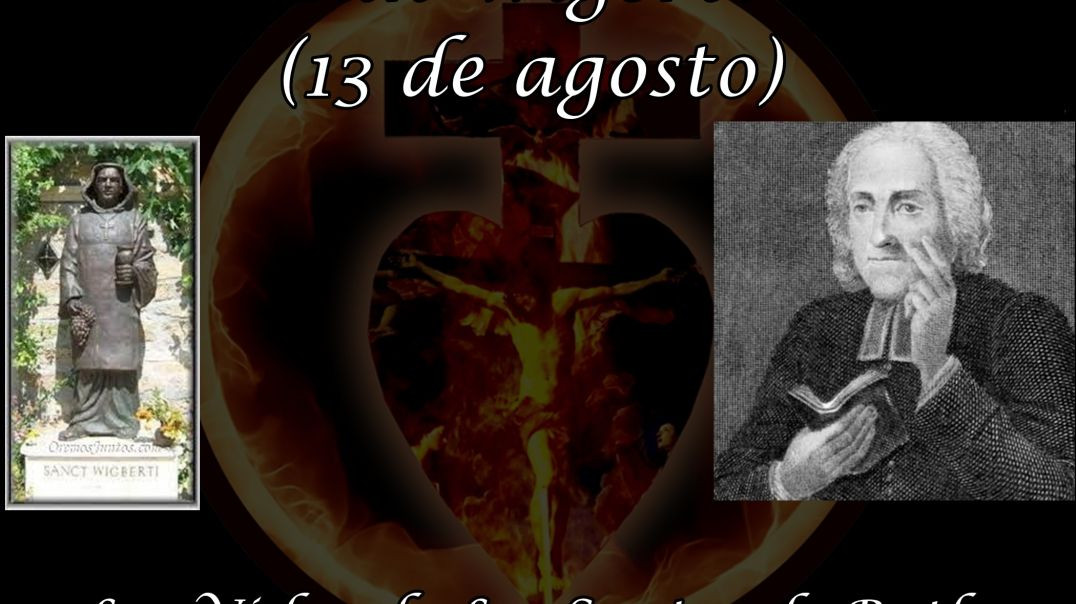 San Wigerto (13 de agosto) ~ Las Vidas de Los Santos de Butler