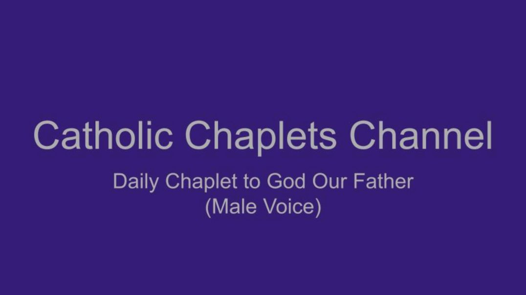 ⁣Daily Chaplet to God our Father (Male Voice)