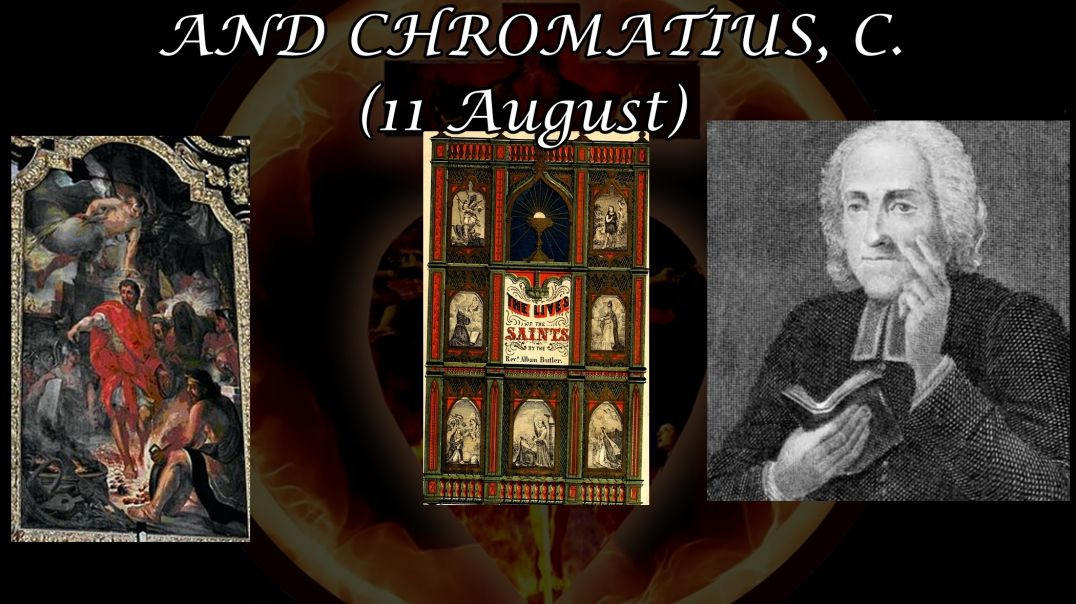 Ss. Tiburtius, Martyr & Chromatius, Confessor (11 August): Butler's Lives of the Saints