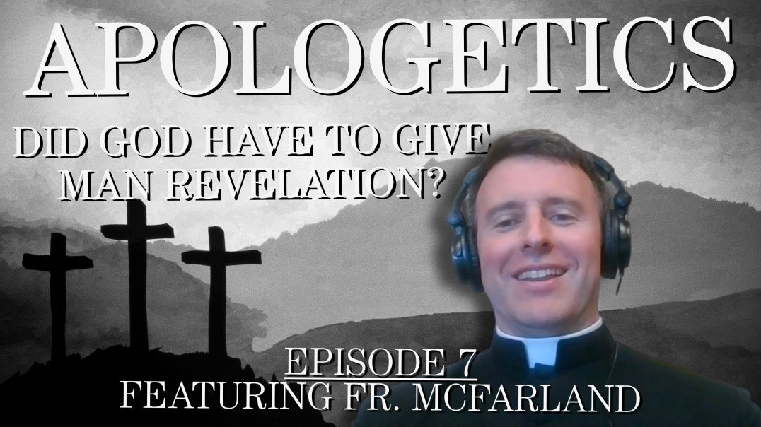 ⁣Did God Have To Give Man Revelation? - Apologetics Series - Episode 7