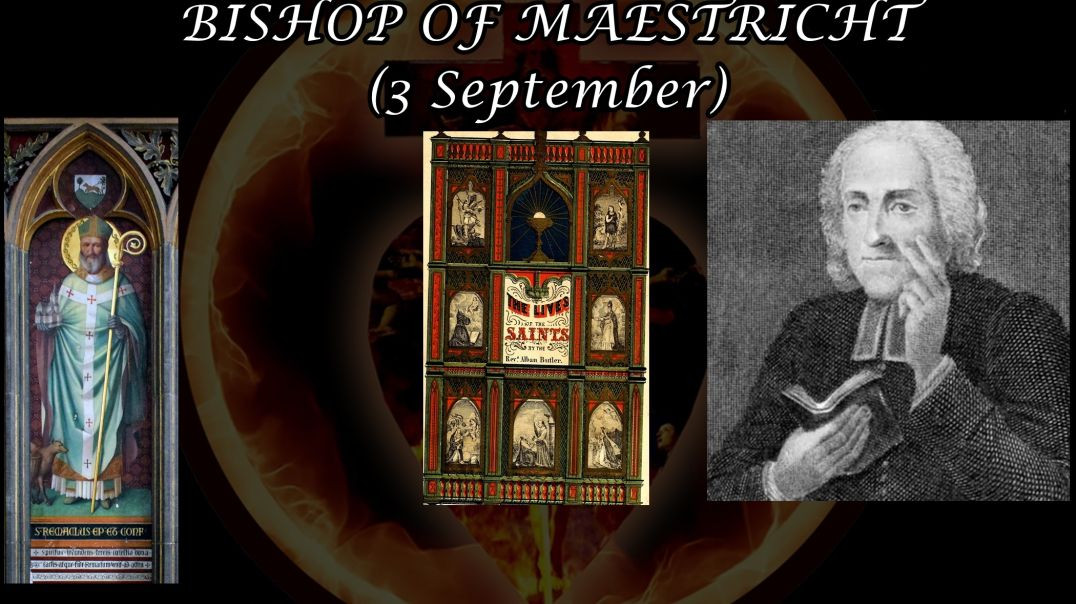 St. Remaclus, Bishop of Maestricht (3 September): Butler's Lives of the Saints