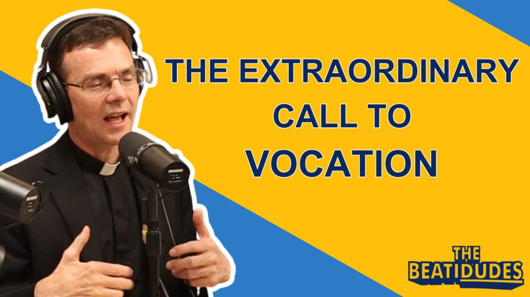 The Extraordinary CALL to Vocation | Fr. Fergal O'Duill LC | Episode #052